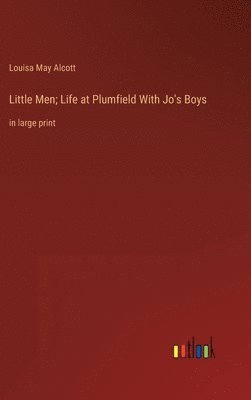 bokomslag Little Men; Life at Plumfield With Jo's Boys