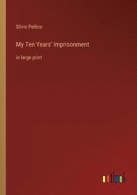 Silvio Pellico - My Ten Years' Imprisonment, Häftad