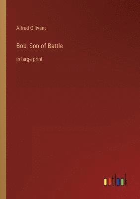 Bob, Son of Battle 1