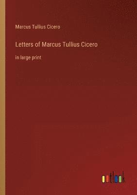 bokomslag Letters of Marcus Tullius Cicero