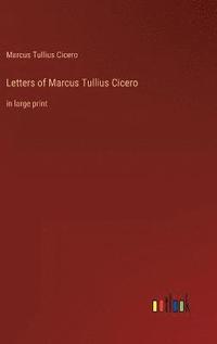 bokomslag Letters of Marcus Tullius Cicero