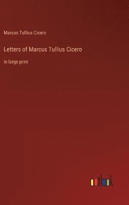 bokomslag Letters of Marcus Tullius Cicero