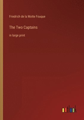 Friedrich de La Motte Fouque - Two Captains, Häftad