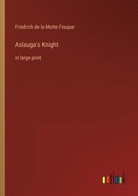 bokomslag Aslauga's Knight