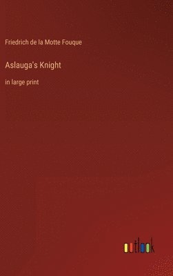 bokomslag Aslauga's Knight