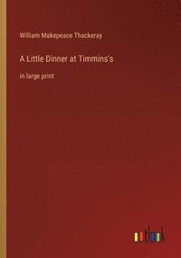 bokomslag Little Dinner at Timmins's