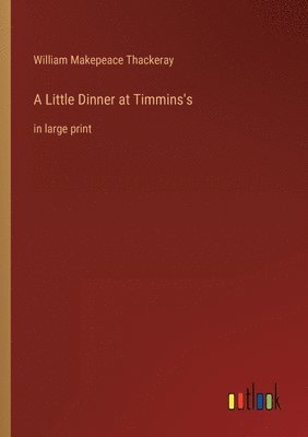 bokomslag Little Dinner at Timmins's