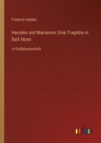 bokomslag Herodes und Mariamne; Eine Tragoedie in funf Akten