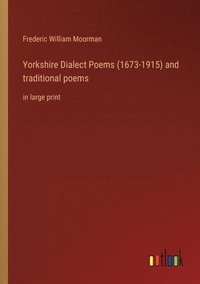 bokomslag Yorkshire Dialect Poems (1673-1915) and traditional poems