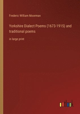 bokomslag Yorkshire Dialect Poems (1673-1915) and traditional poems