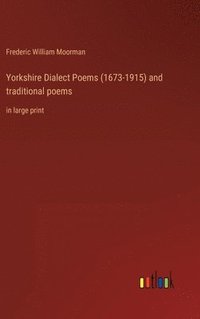 bokomslag Yorkshire Dialect Poems (1673-1915) and traditional poems