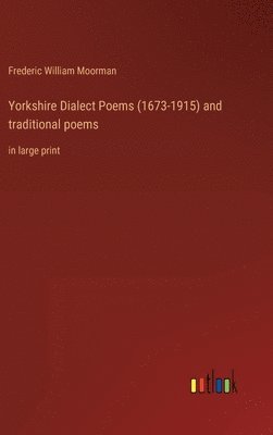 bokomslag Yorkshire Dialect Poems (1673-1915) and traditional poems