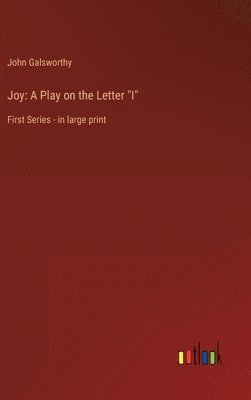 John Galsworthy - Joy, Inbunden