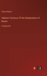 bokomslag Valerius Terminus; Of the Interpretation of Nature