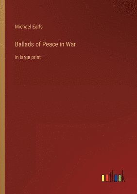 Ballads of Peace in War 1