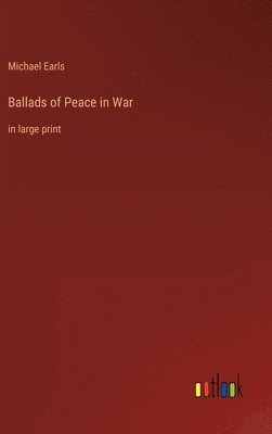 bokomslag Ballads of Peace in War