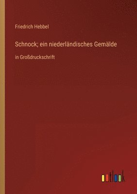 Schnock; ein niederlandisches Gemalde 1