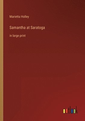 Marietta Holley - Samantha at Saratoga, Häftad