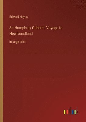 Sir Humphrey Gilbert's Voyage to Newfoundland 1