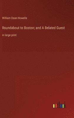 bokomslag Roundabout to Boston; and A Belated Guest