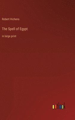 Robert Hichens - Spell of Egypt, Inbunden