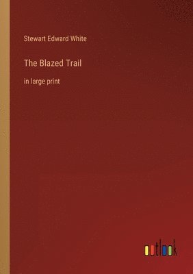 bokomslag The Blazed Trail