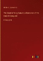 bokomslag The Ward of King Canute; A Romance of the Danish Conquest