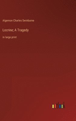 Locrine; A Tragedy 1