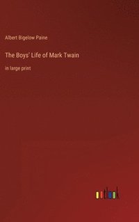 bokomslag The Boys' Life of Mark Twain