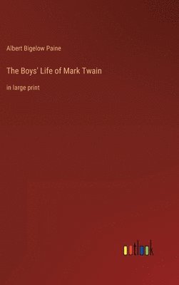 bokomslag The Boys' Life of Mark Twain