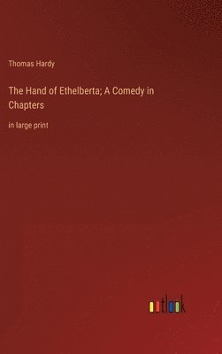 Hand of Ethelberta; A Comedy in Chapters