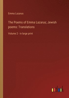 Emma Lazarus - Poems of Emma Lazarus; Jewish poems, Häftad
