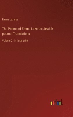 bokomslag The Poems of Emma Lazarus; Jewish poems