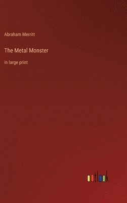 The Metal Monster 1