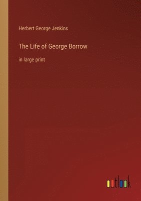 bokomslag The Life of George Borrow