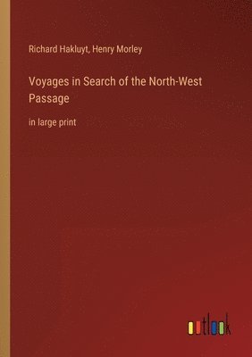Voyages in Search of the North-West Passage