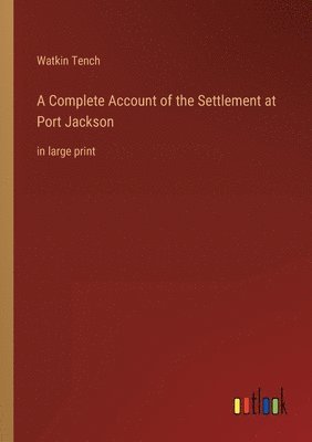 bokomslag A Complete Account of the Settlement at Port Jackson