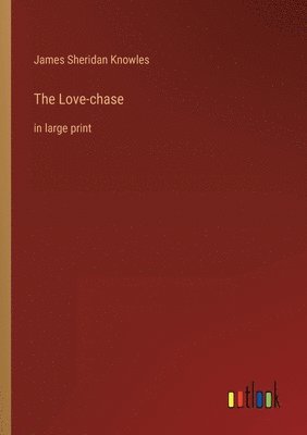 The Love-chase 1