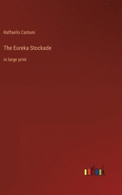 Raffaello Carboni - Eureka Stockade, Inbunden
