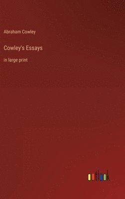 Abraham Cowley - Cowley's Essays, Inbunden
