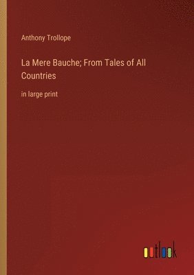 bokomslag La Mere Bauche; From Tales of All Countries
