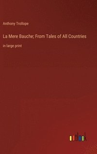 bokomslag La Mere Bauche; From Tales of All Countries