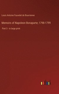 bokomslag Memoirs of Napoleon Bonaparte; 1798-1799