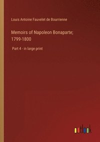 bokomslag Memoirs of Napoleon Bonaparte; 1799-1800