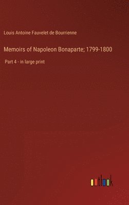 bokomslag Memoirs of Napoleon Bonaparte; 1799-1800