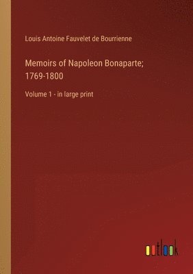 bokomslag Memoirs of Napoleon Bonaparte; 1769-1800