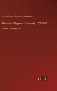 bokomslag Memoirs of Napoleon Bonaparte; 1769-1800