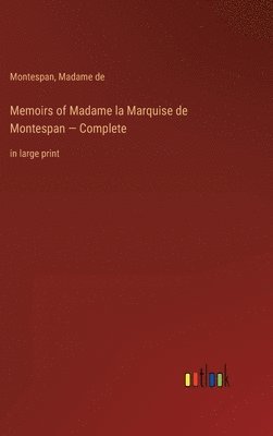 bokomslag Memoirs of Madame la Marquise de Montespan - Complete