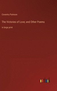 bokomslag The Victories of Love; and Other Poems