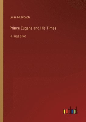 bokomslag Prince Eugene and His Times